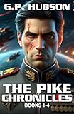 The Pike Chronicles: Books 1-4: An Interstellar Space Opera Adventure