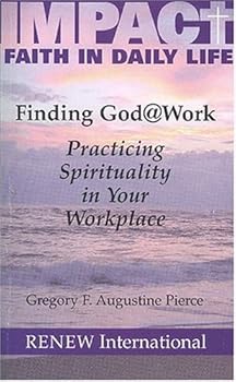 Paperback Finding God @ Work: Practicing Spirituality in Your Workplace Book