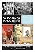 Vivian Maier: A Photographer’s Life and Afterlife