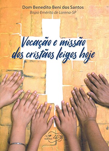 Vocação E Missão Dos Cristãos Leigos Hoje