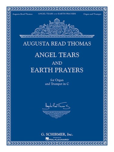 Angel Tears and Earth Prayers: For Organ and Trumpet in C (or Flute, Oboe, Clarinet)