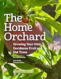 Home Orchard: Growing your own deciduous fruit and nut trees