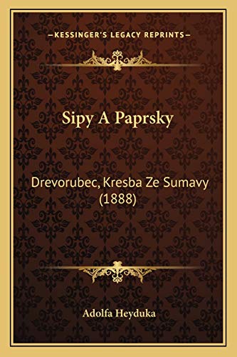 Sipy A Paprsky: Drevorubec, Kresba Ze Sumavy (1888) (Czech Edition)