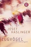 Zugvögel: Erzählungen - Prof. Dr. Josef Haslinger