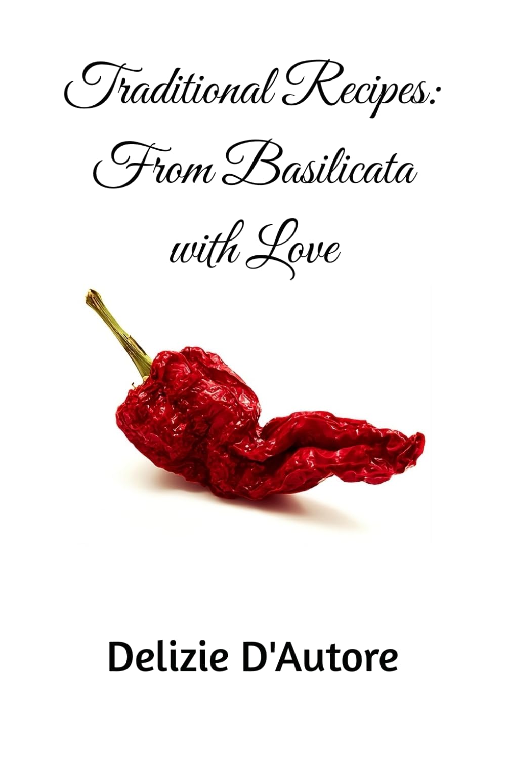 Traditional Recipes: From Basilicata with Love (Love Italy - Cucina Facile)