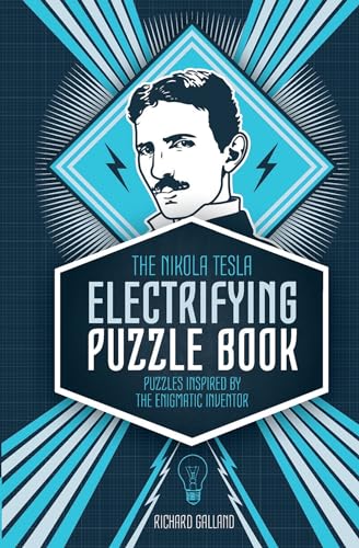 The Nikola Tesla Electrifying Puzzle Book: Puzzles Inspired by the Enigmatic Inventor (Y)