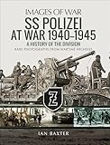 SS Polizei at War, 1940–1945: A History of the Division (Images of War)