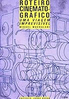 Roteiro Cinematografico: Uma Viagem Imprevisivel 8563618016 Book Cover