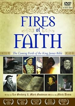 Fires of Faith: The Coming Forth of the King James Bible