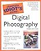 The Complete Idiot's Guide to Digital Photography (3rd Edition)