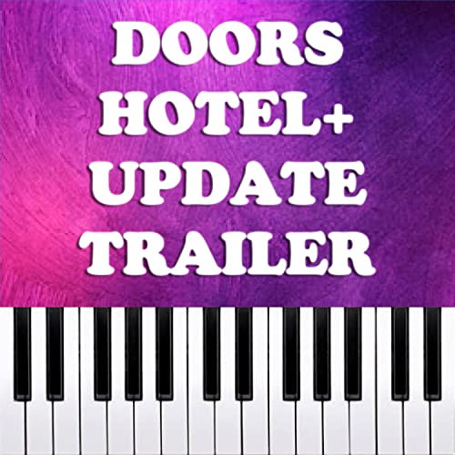 DOORS HOTEL+ UPDATE TRAILER Piano Version by Dario D'Aversa on Amazon