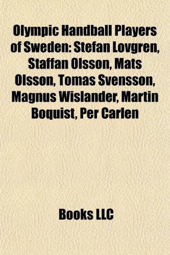 Olympic Handball Players of Sweden: Stefan Lovgren, Staffan Olsson, Mats Olsson, Tomas Svensson, Magnus Wislander, Martin Boquist, Per Carlen