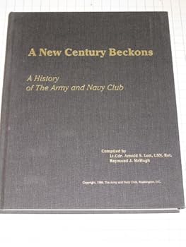 A New Century Beckons: A History of the Army and Navy Club