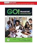 GO! Microsoft 365: Introductory 2021 [RENTAL EDITION]