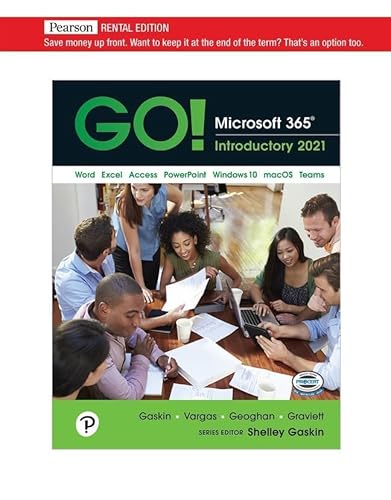 GO! Microsoft 365: Introductory 2021 [RENTAL EDITION]