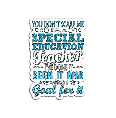You Scare Me A Special Education Teacher - Sticker Graphic - Auto, Wall, Laptop, Cell, Truck Sticker for Windows, Cars, Trucks