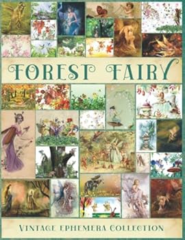 Forest Fairy Vintage Ephemera Collection: A Beautiful Collection of Ephemera Cards for Junk Journals, Scrapbooking, Collage Art, Decoupage, Mixed Media, Decoration (My Ephemera Shelf)