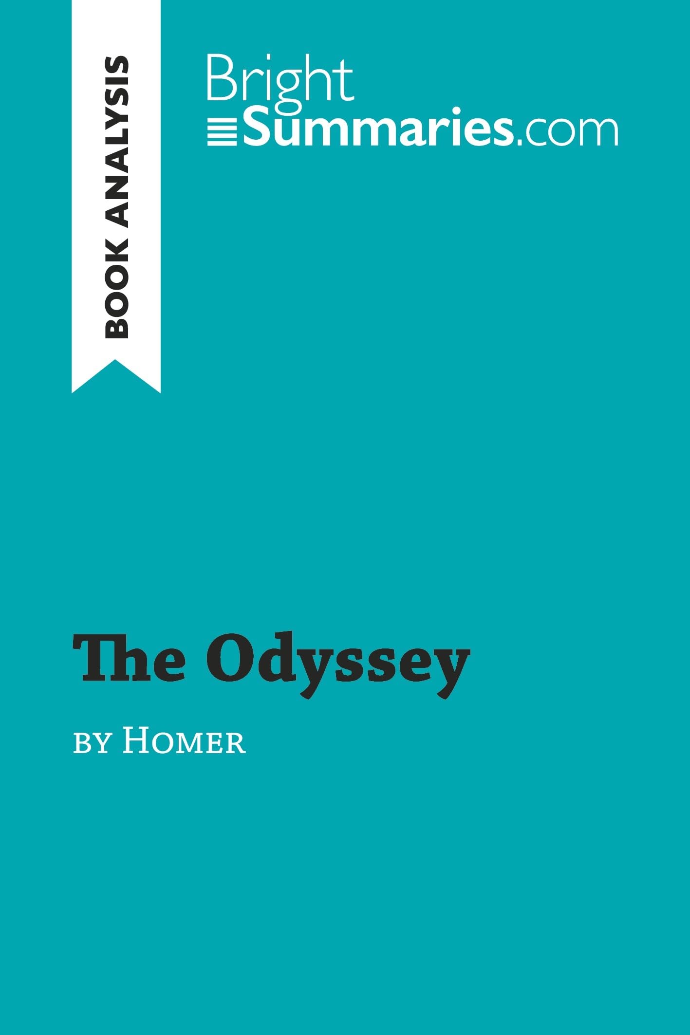 The Odyssey by Homer (Book Analysis): Detailed Summary, Analysis and Reading Guide (BrightSummaries.com)