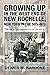 Growing Up in the West End of New Rochelle, New York in the 50's-60's: My Life, My Neighborhood (Up The West)