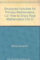 Structured Activities for Primary Mathematics Volume 2: How to Enjoy Real Maths 0415028191 Book Cover