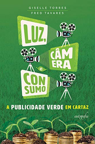 Luz, câmera e consumo; A publicidade verde em cartaz