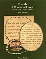 Friends. A Common Thread: Samplers With A Quaker Influence 0954331370 Book Cover