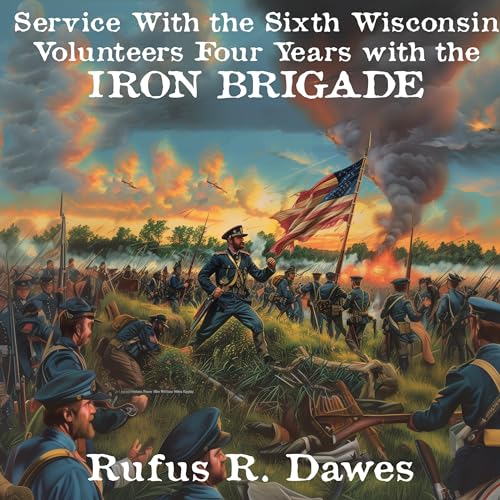 Service with the Sixth Wisconsin Volunteers by Rufus R. Dawes episode artwork