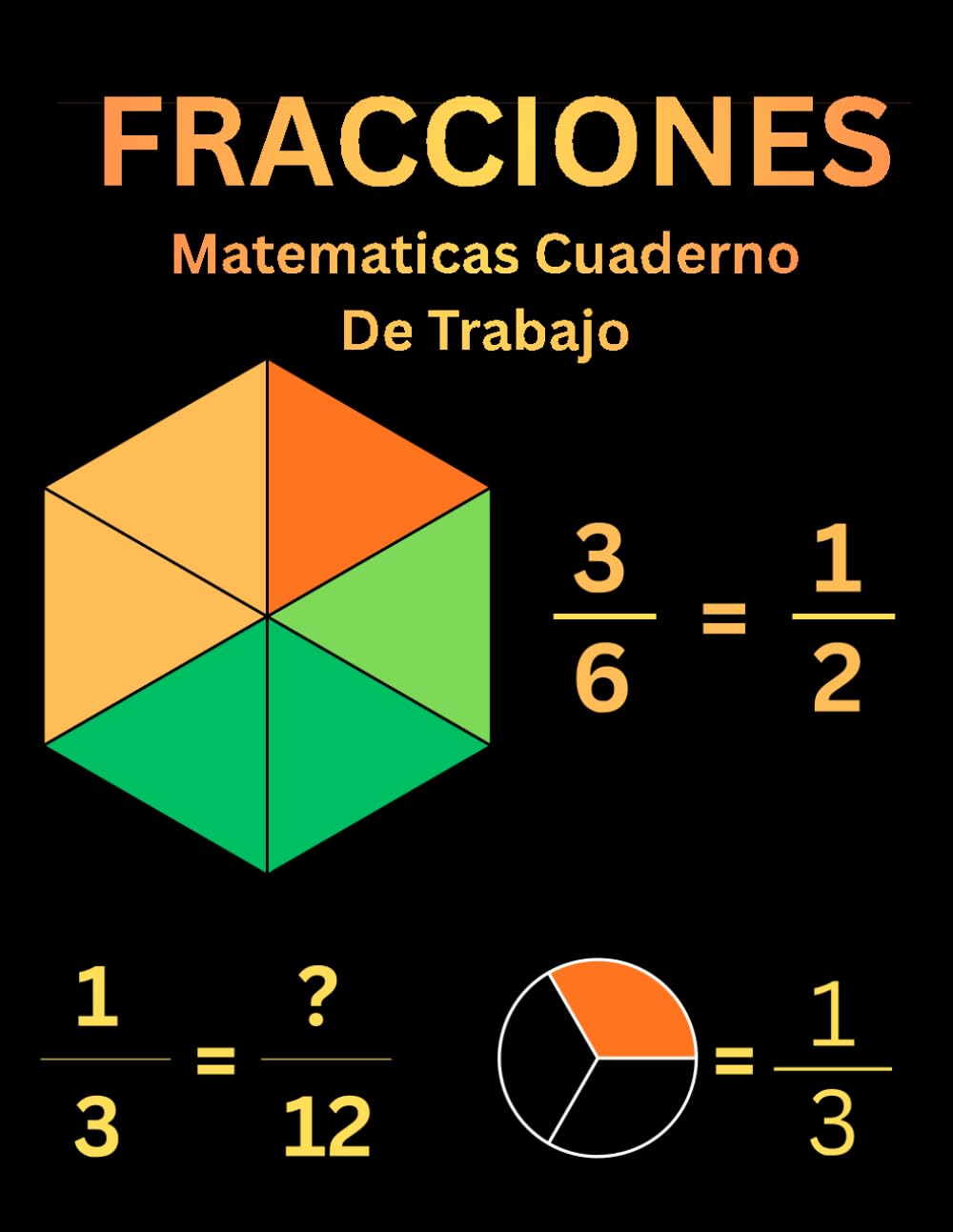 Matematicas Fracciones Cuaderno DeTrabajo: Cuaderno de práctica de matemáticas para 4.º, 5.º y 6.º grado. Libros de fracciones para niños de 9 a 12 ... educación en el hogar o el salón de clases.