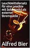 Leuchtmittelersatz für eine Leuchte mit Solarmodul als externer Stromquelle