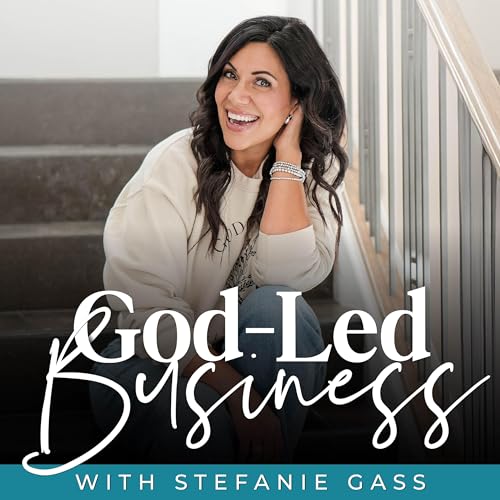 GOD-LED BUSINESS - Make Money Online, Work From Home, Passive Income, Online Business, Start a Podcast Podcast By Stefanie Ga