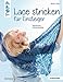 Produktbild Lace stricken für Einsteiger : hauchzarte Schmuckstücke.