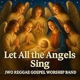 Let All the Angels Sing