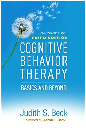 Cognitive Behavior Therapy: Basics and Beyond