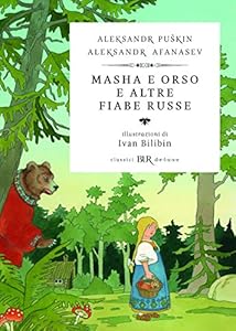 Masha e Orso e altre fiabe russe. Ediz. illustrata