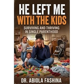HE LEFT ME WITH THE KIDS Audiobook By ABIOLA FASHINA cover art
