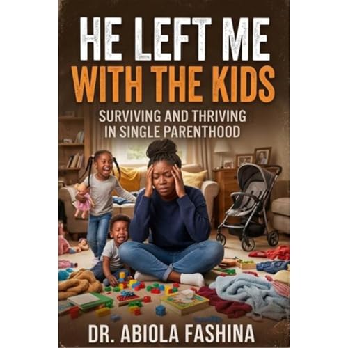 HE LEFT ME WITH THE KIDS Audiolibro Por ABIOLA FASHINA arte de portada