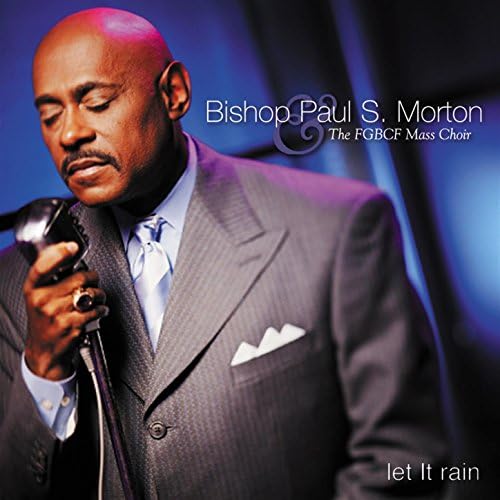Play Paul Morton Let It Rain by Paul S. Morton, Sr