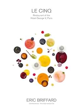 Eric Briffard Le Cinq 洋書 Le Cinq Restaurant of the Hotel George v, Paris: Amazon.co