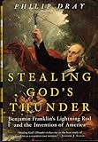 Stealing God's Thunder: Benjamin Franklin's Lightning Rod and the Invention of America