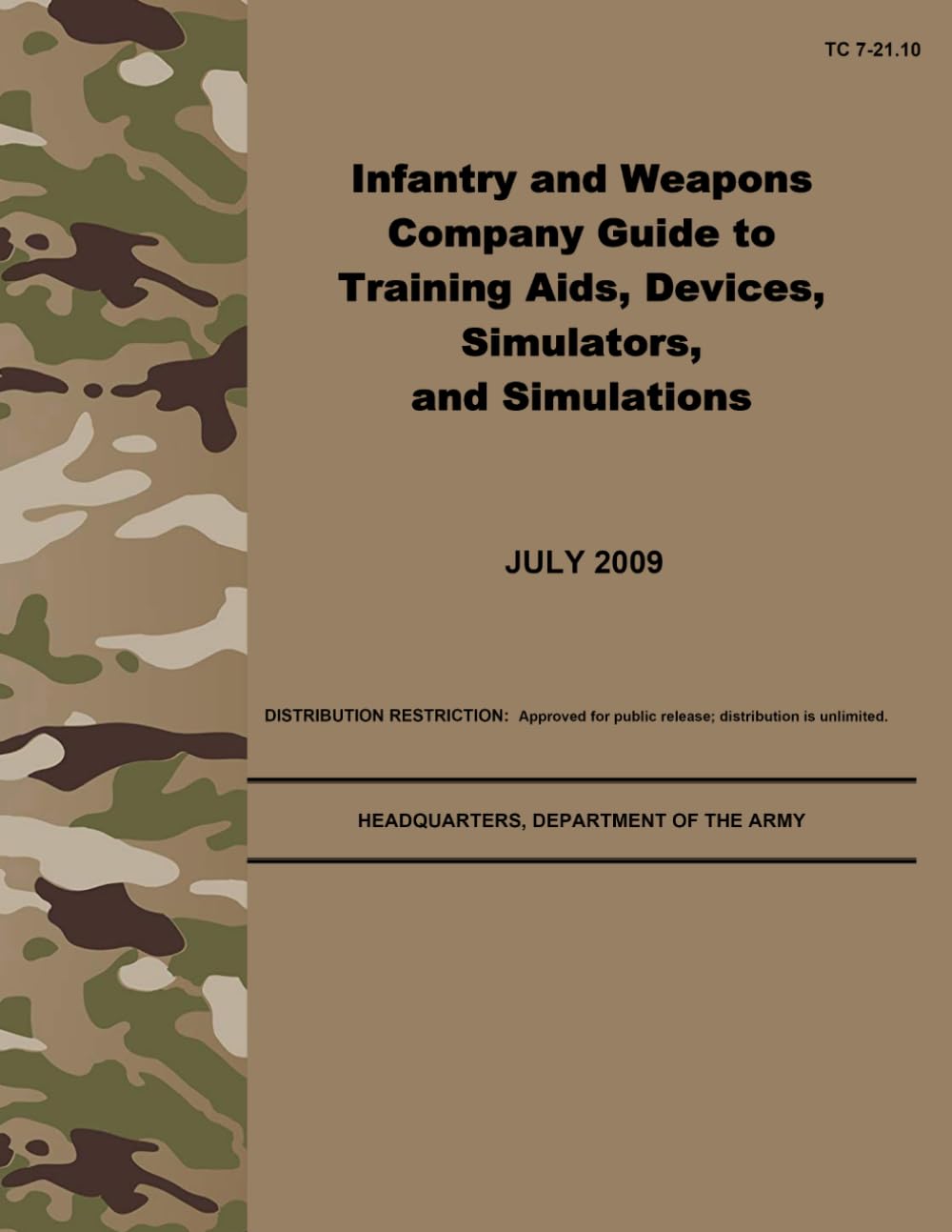 TC 7-21.10 Infantry and Weapons Company Guide to Training Aids, Devices, Simulators, and Simulations - Jul. 2009