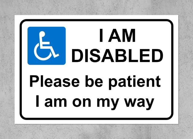 I am disabled please be patient I am on my way door sign - 1mm flexible Plastic sign (200mm x 150mm)