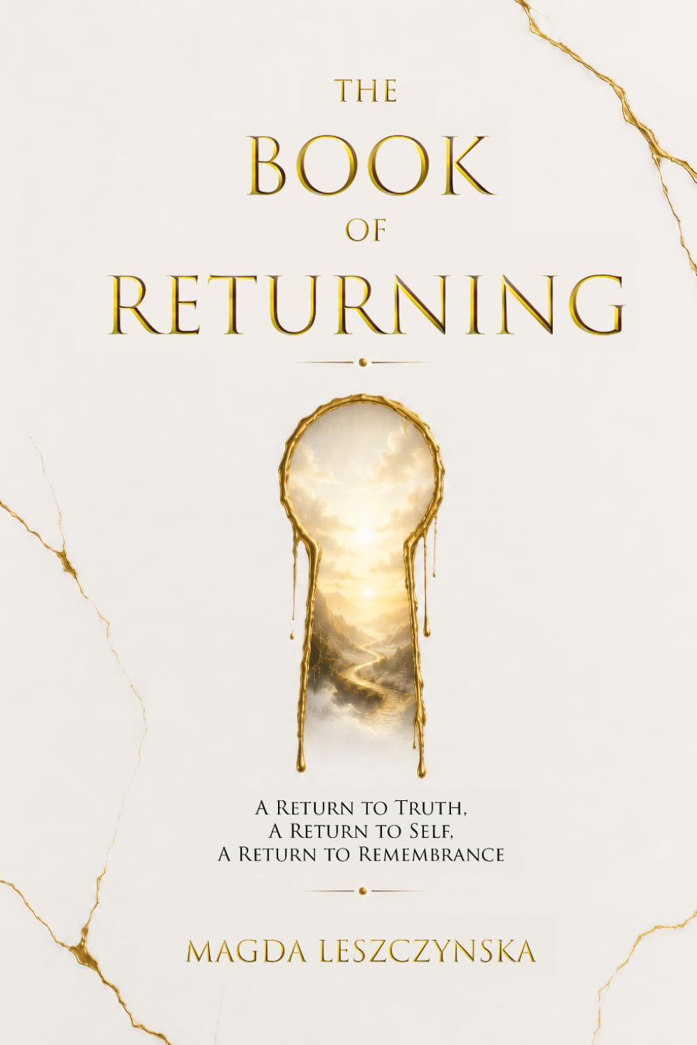 The Book of Returning: A Return to Truth; A Return to Self; A Return to Remembrance