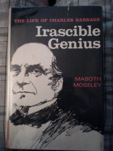 Irascible Genius;: The Life of Charles Babbage B0006CF83G Book Cover