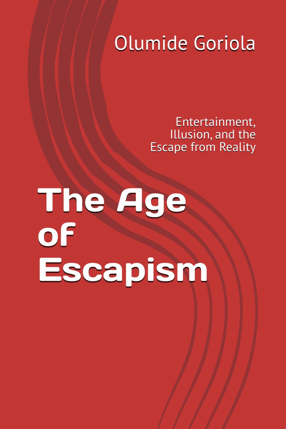 The Age of Escapism: Entertainment, Illusion, and the Escape from Reality