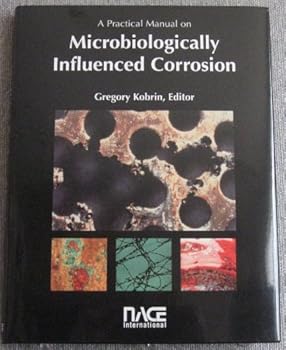 Hardcover Practical Manual of Microbiologically Influenced Corrosion Book