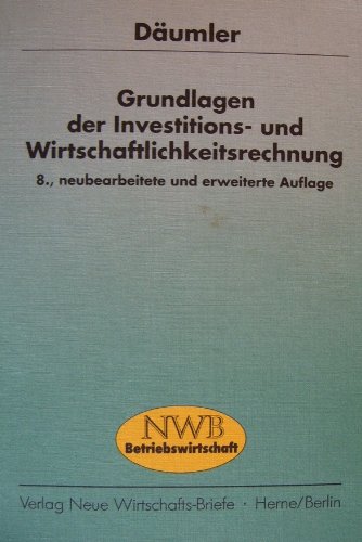 Grundlagen der Investitions- und Wirtschaftlichkeitsrechnung Grundlagen der Investitions- und Wirtschaftlichkeitsrechnung