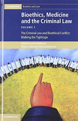 Bioethics, Medicine and the Criminal Law 3 Volume Set (Cambridge Bioethics and Law) Bioethics, Medicine and the Criminal Law 3 Volume Set (Cambridge Bioethics and Law)