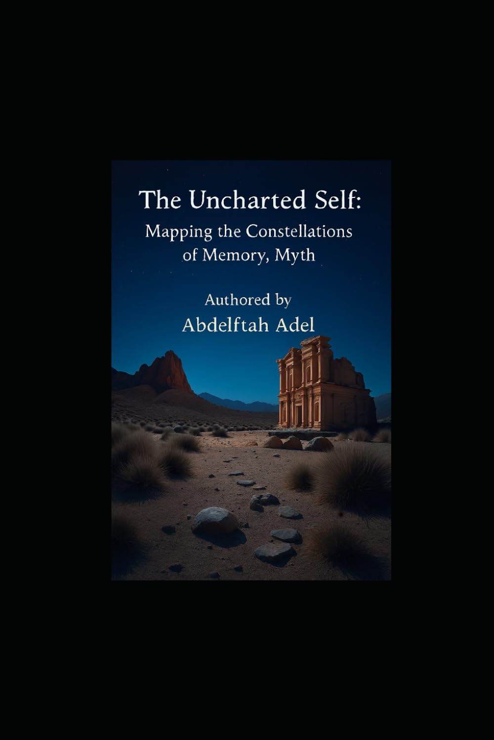 The Uncharted Self: Mapping the Constellations of Memory, Myth.