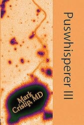 Puswhisperer III: A Third Year in the Life of an Infectious Disease Doctor