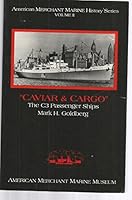 Caviar and Cargo the C 3 Type Passenger Cargo Ships (Volume 2 Of the American Merchant Marine History Series) B015YOIHS8 Book Cover